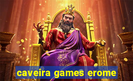 caveira games erome
